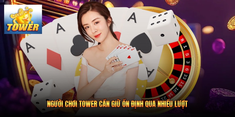 Người chơi Tower cần giữ ổn định qua nhiều lượt