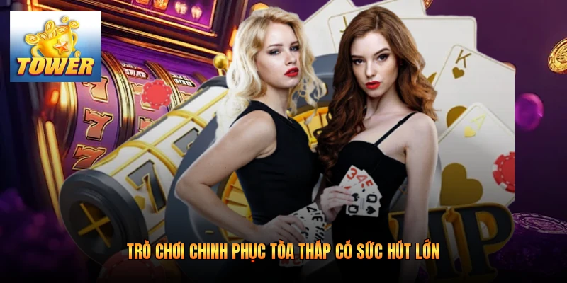 Trò chơi chinh phục tòa tháp có sức hút lớn